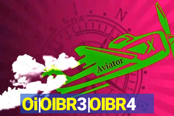 Oi|OIBR3|OIBR4